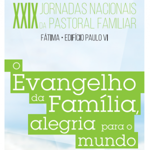 XXIX Jornadas Nacionais da Pastoral Familiar