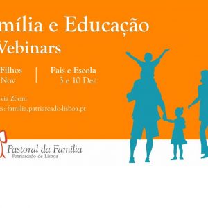 Ciclo de Webinars com o tema “Família e Educação”