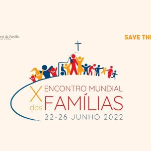 Encontro Mundial das Famílias e Festa da Família 2022