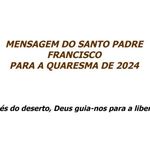 Mensagem do Papa Francisco para Quaresma 2024