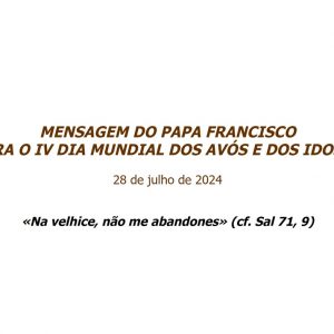 Mensagem para o Dia Mundial dos Avós e dos Idosos 2024