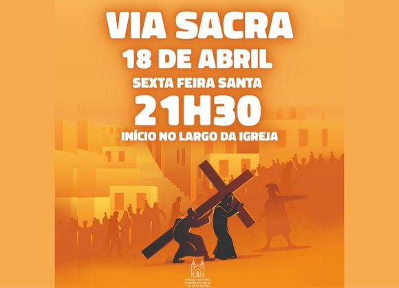 Via Sacra na Sexta-feira Santa com início na Igreja Paroquial | 18 de Abril